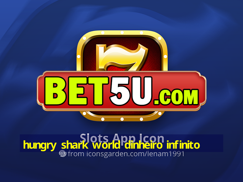 hungry shark world dinheiro infinito